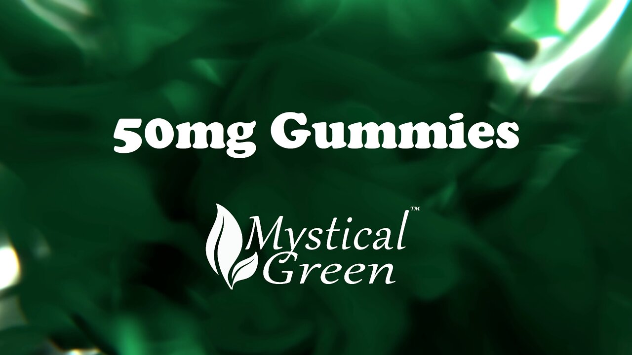 50mg High Potency Gummies - MysticalGreen.com