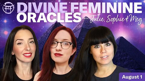 🔴LIVESTREAM: DIVINE FEMININE ORACLES with Julie, Sophie & Meg