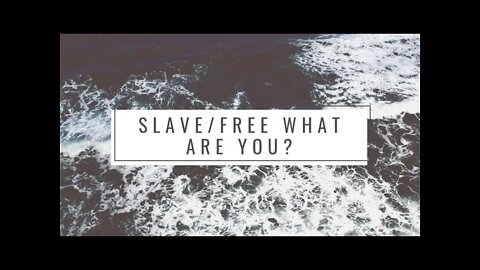 Slave or free, what are you? Galatians 4:24-27