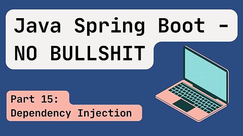 Java Spring Boot [Mid 2024] Part 15: Dependency Injection