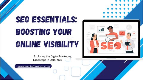 SEO Essentials: Boosting Your Online Visibility