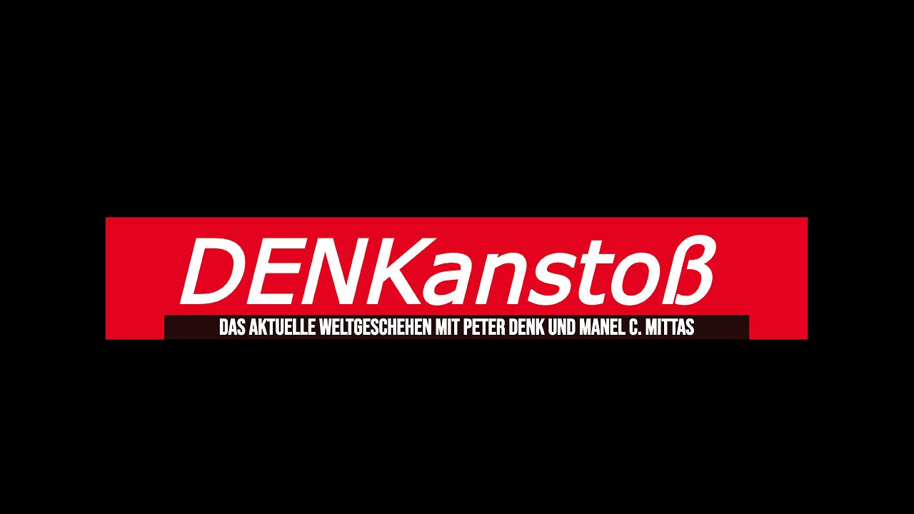 DENKanstoß // 12/2024 das aktuelle Weltgeschehen mit Peter Denk & Manuel C. Mittas