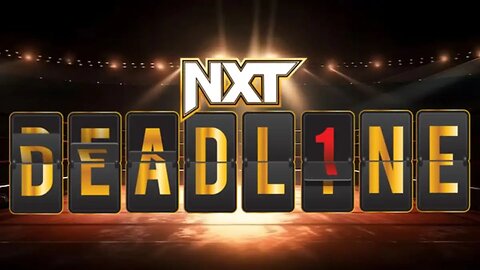 WWE NXT Deadline 2023