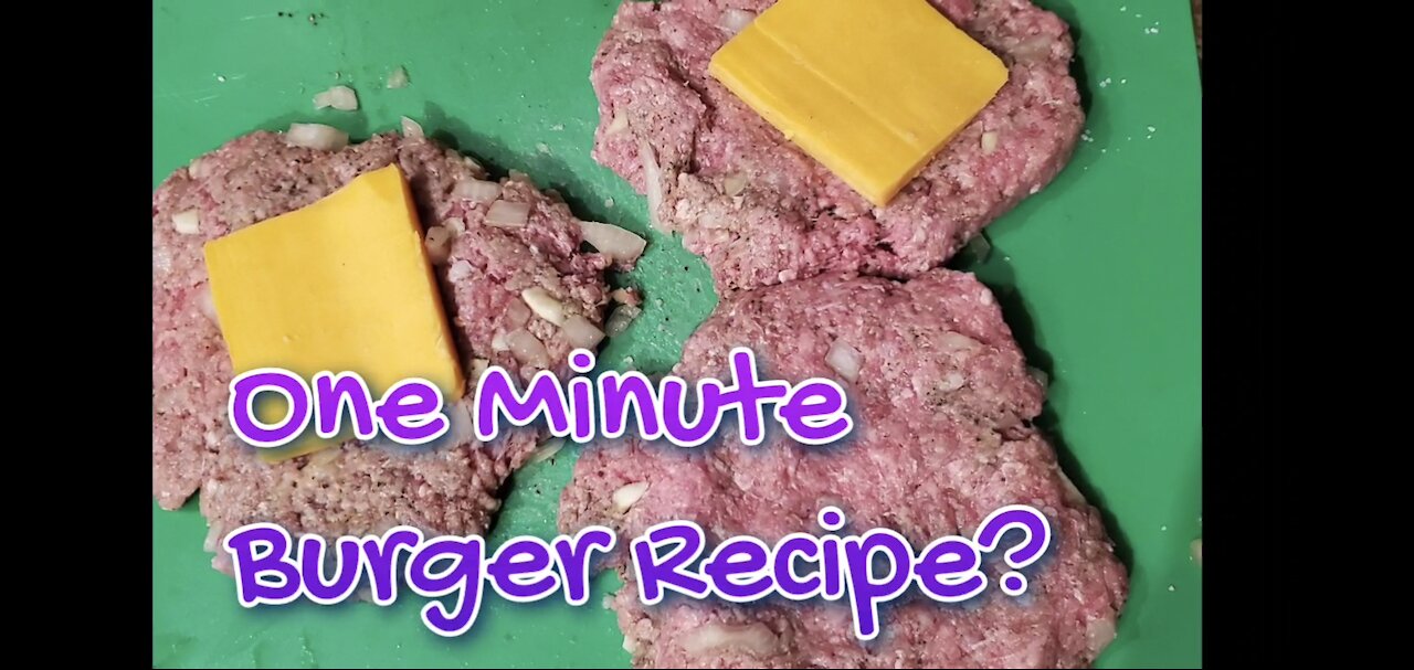 One Minute Burger Recipe? Best I've had! 🙂