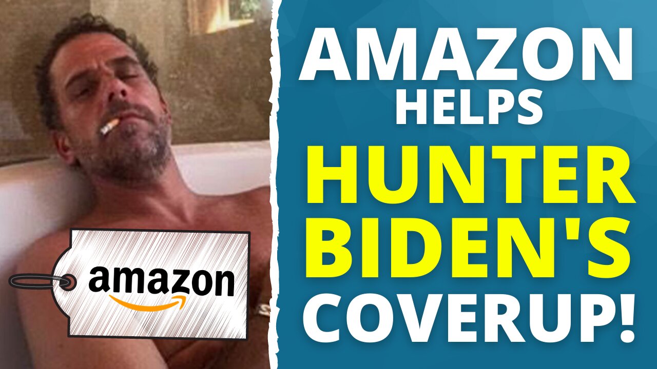 88: Amazon Covers Up For Hunter Biden [NEW Censorship]