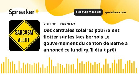 Des centrales solaires pourraient flotter sur les lacs bernois Le gouvernement du canton de Berne a