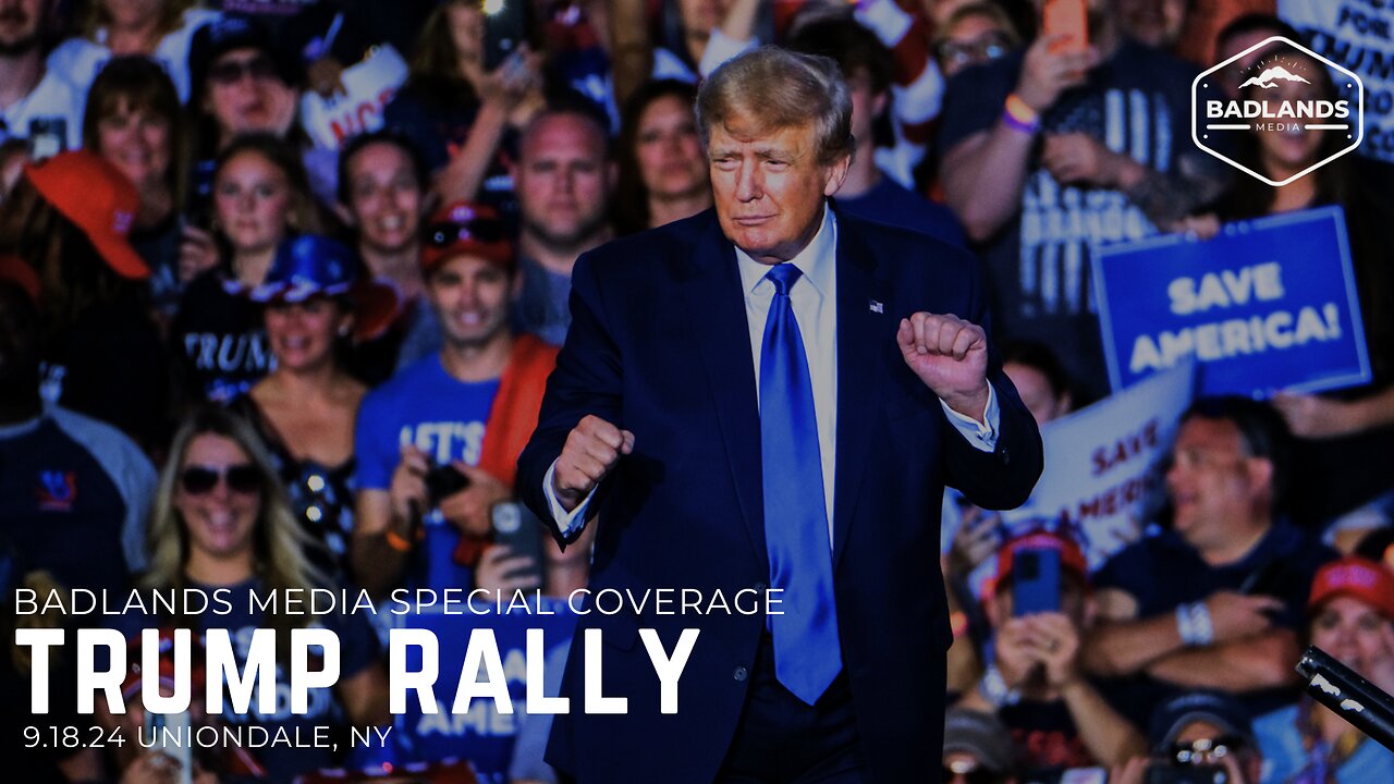 Badlands Media Special Coverage - Trump Rally in Uniondale, NY - 7pm ET