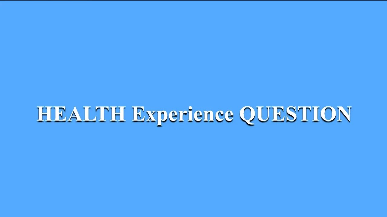 HEALTH Experience QUESTION MP4