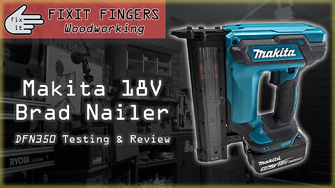 Makita 18V Brad Nailer Review & Test (DFN350)