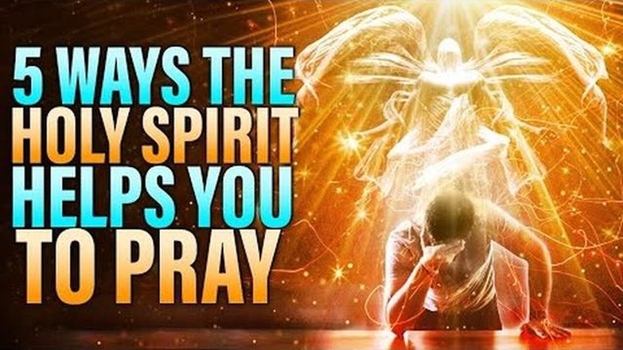 5 Ways The Holy Spirit Helps You To Pray