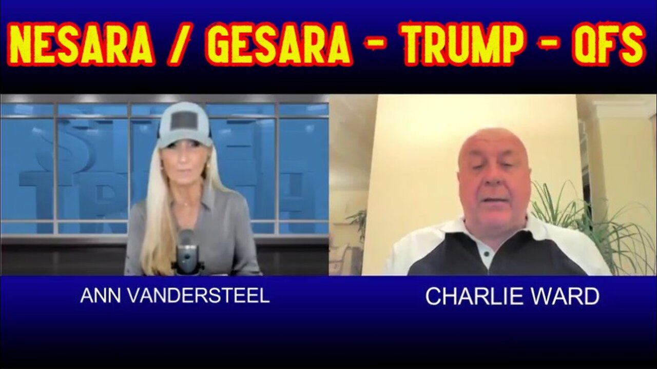 CHARLIE WARD & ANN VANDERSTEEL: NESARA / GESARA - TRUMP - QFS