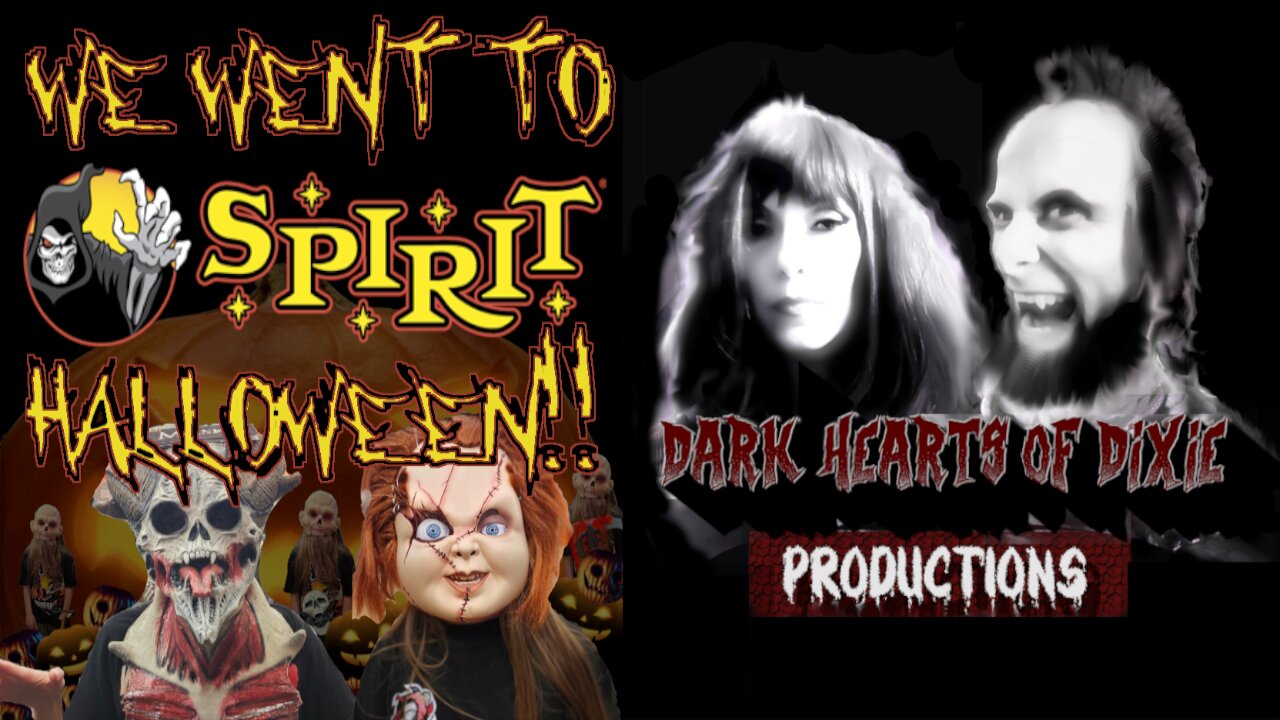 We Went to Spirit Halloween - Dark Hearts of Dixie Productions