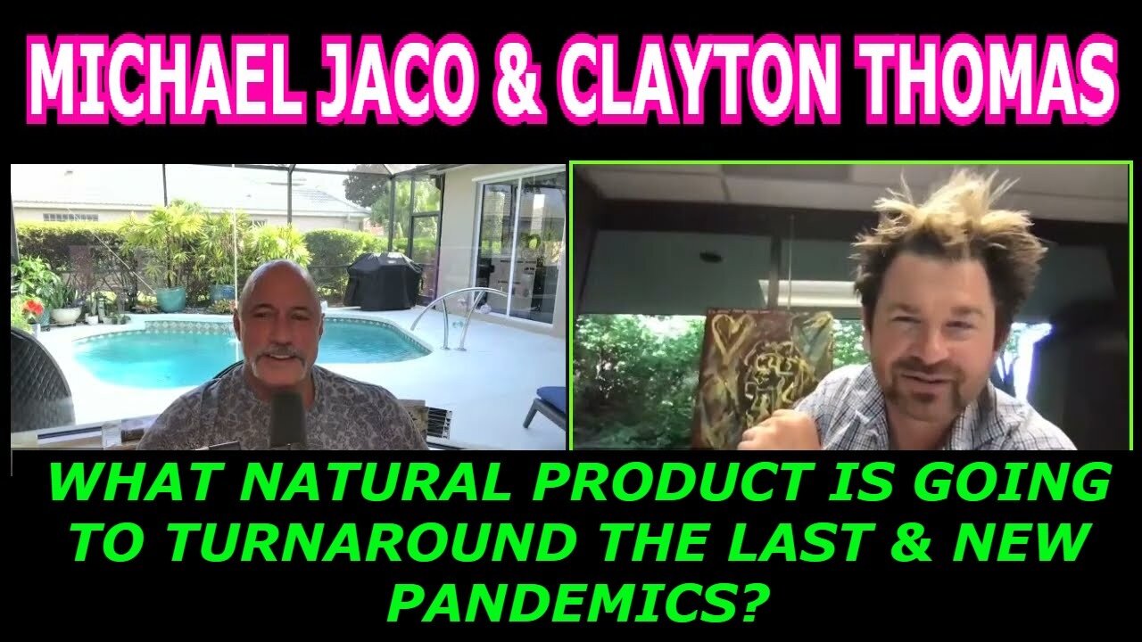 MICHAEL JACO 5/21/22 - WHAT NATURAL PRODUCT IS GOING TO TURNAROUND THE LAST & NEW PANDEMICS?