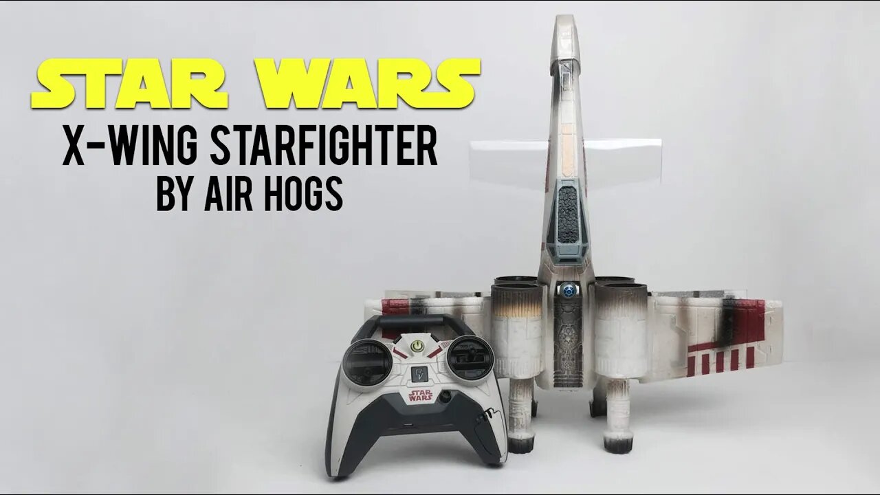 Star Wars X-Wing Starfighter By Air Hogs RC Unboxing