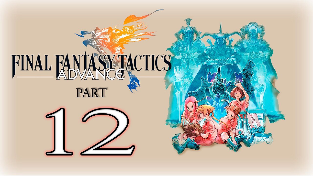 【Final Fantasy Tactics Advance】Part 12 ~ Gameplay Walkthrough