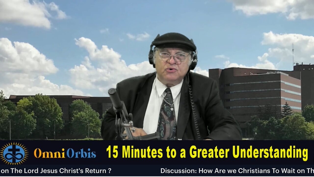 15 Minutes to a Greater Understanding: How Should Christians Wait for the Return of Jesus Christ?