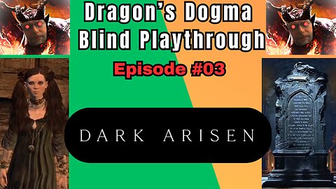 Dragon's Dogma DA: Budjo Blind Playthrough Ep. #3 - BBI Nightmares