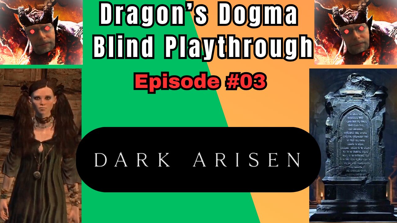 Dragon's Dogma DA: Budjo Blind Playthrough Ep. #3 - BBI Nightmares