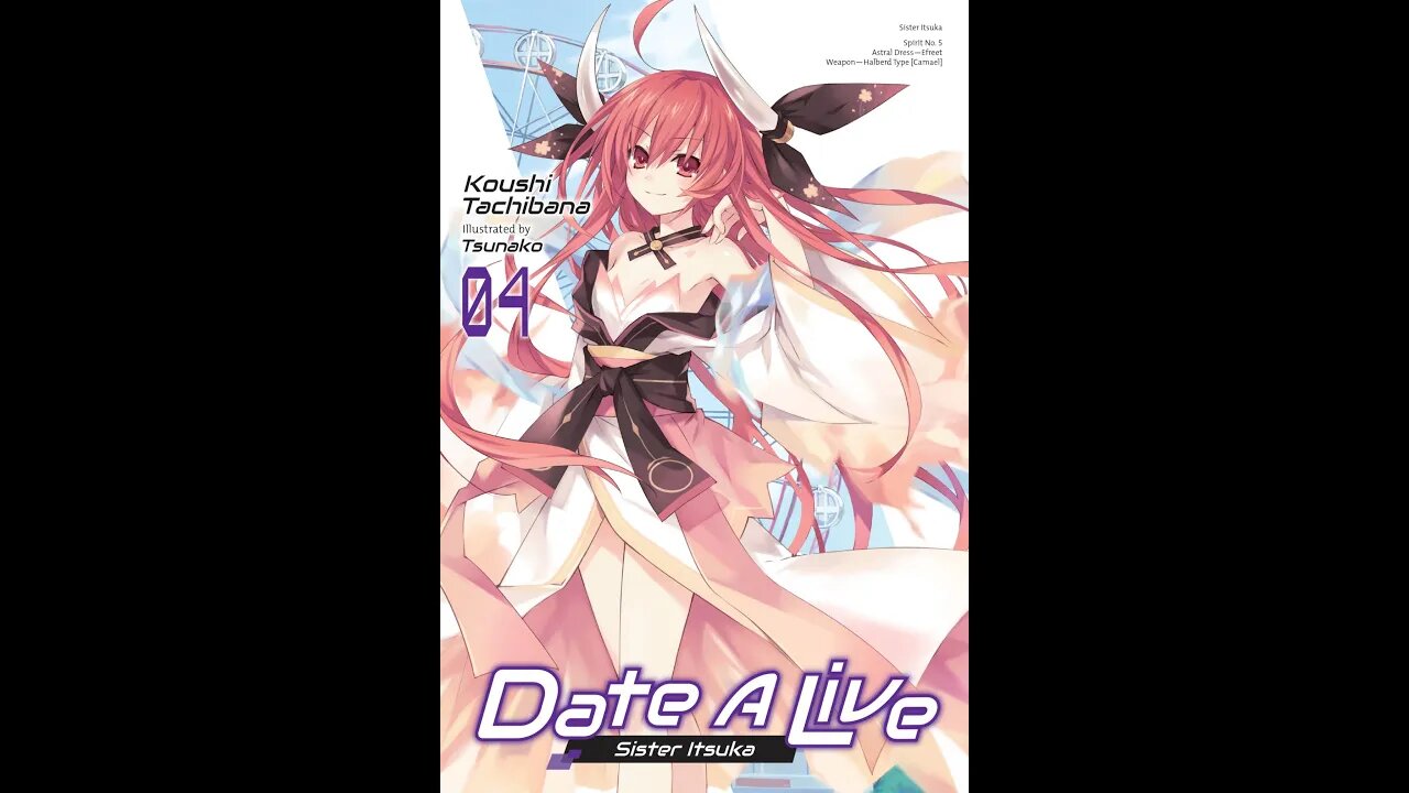 Date A Live - Volume 4 - Itsuka Sister (Official)