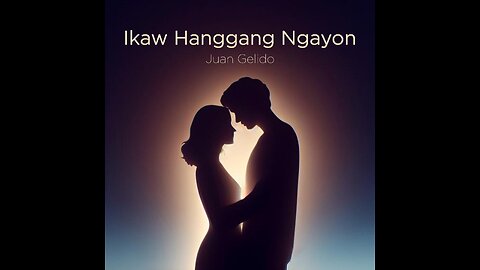 Juan Gelido - Ikaw Hanggang Ngayon