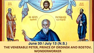 The Lives of Saints: June 30/July 13 (N.S.) THE VENERABLE PETER, PRINCE OF ORDINSK AND ROSTOV