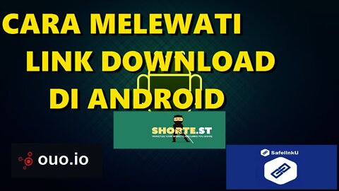 Cara melewati link download di android | ouo io , shorte.st , safelinkU