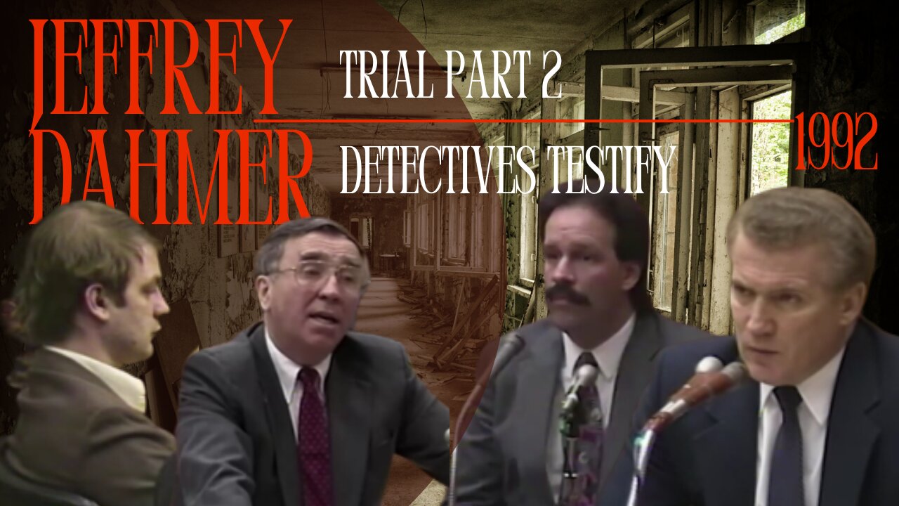 The Jeffrey Dahmer Trial (1992) Part 2: The Milwaukee Monster/Cannibal Detectives Take the Stand