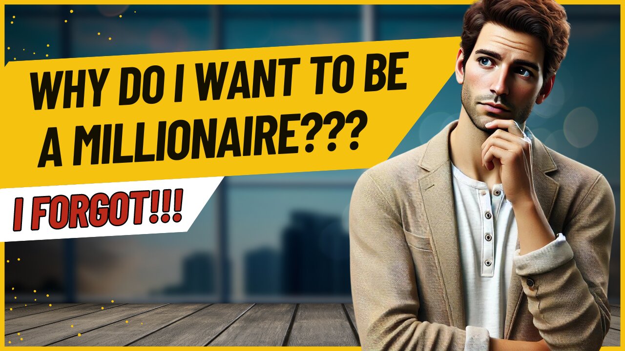 Why Do You Want To Be A Millionaire?