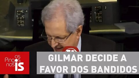 Augusto: Gilmar decide a favor dos bandidos