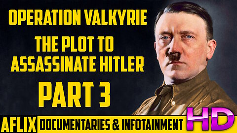 Operation Valkyrie - The Plot To Assassinate Hitler - Part 3