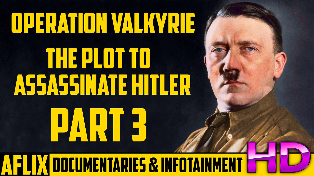 Operation Valkyrie - The Plot To Assassinate Hitler - Part 3