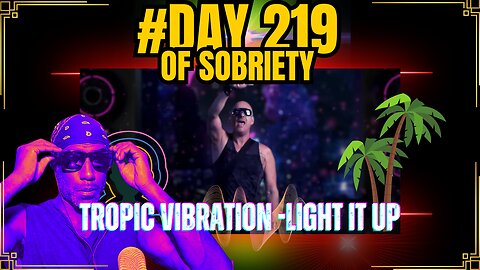 First Time Hearing Tropic Vibration | 'Light It Up' Reaction | Day 219 of Sobriety