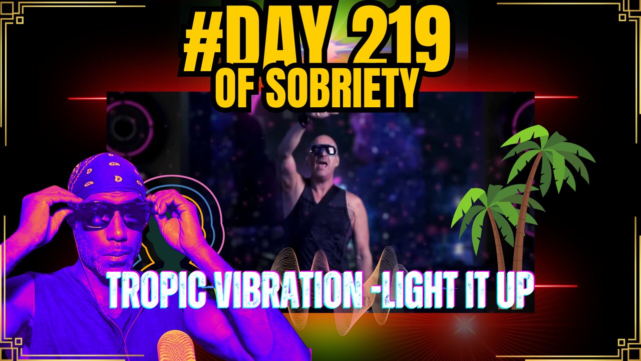 First Time Hearing Tropic Vibration | 'Light It Up' Reaction | Day 219 of Sobriety