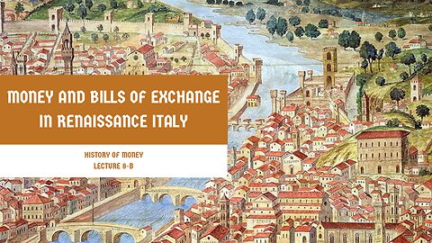 Money and Bills of Exchange in Renaissance Italy (HOM 8-B)