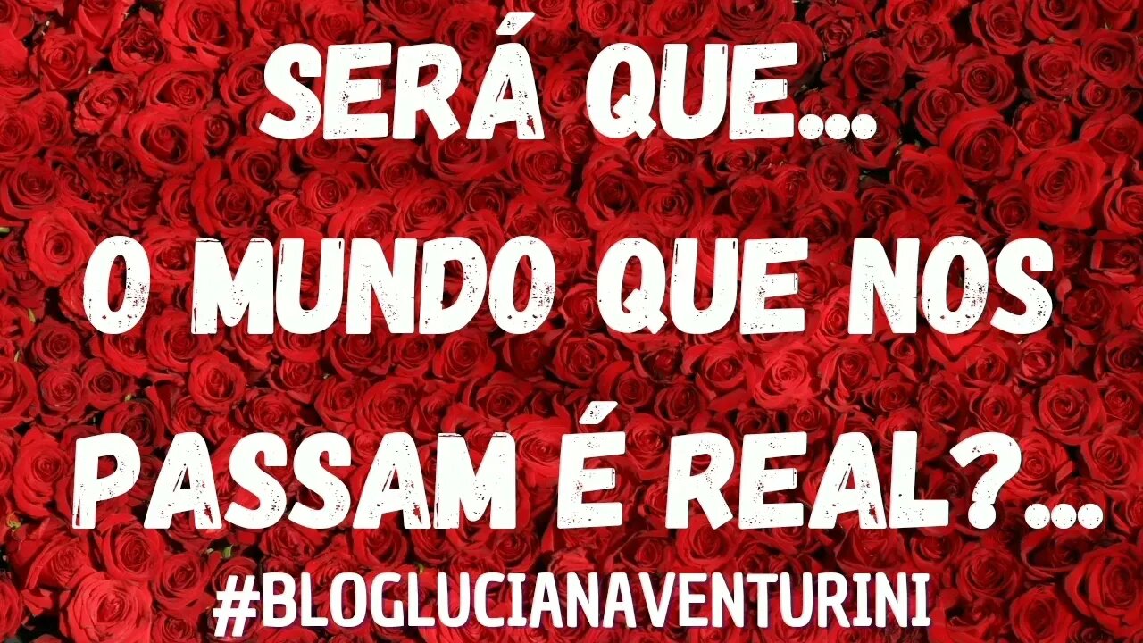 Será que... o mundo que nos passam é real?... #lucianaventurini #SílvioAlbuquerque 13/01/21