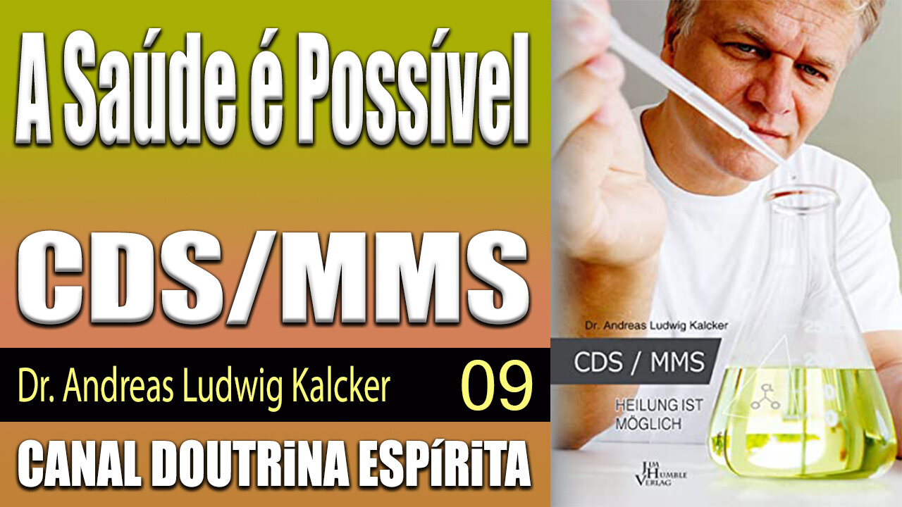 09/10 - CDS ou MMS. A Saúde é Possível - Dr. Andreas Ludwig Kalcker - audiolivro