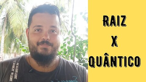 Ser Raiz ou Ser Quântico? Qual melhor? #quantico #desperte #inspiration