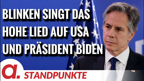 Blinken singt das Hohe Lied auf USA und Präsident Biden | Von Wolfgang Effenberger