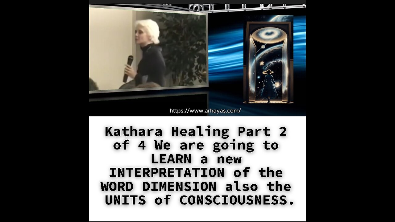 Kathara Healing Part 2 of 4 We are going to LEARN a new INTERPRETATION of the WORD DIMENSION also th