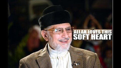 Allah Loves the Soft Hearted by Dr Tahir ul Qadri in English