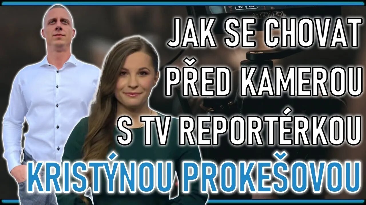 Jak se chovat před kamerou s TV reportérkou Kristýnou Prokešovou