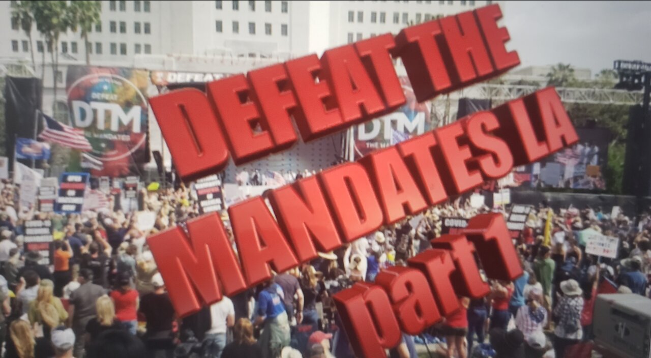 DEFEAT THE MANDATES LA part1