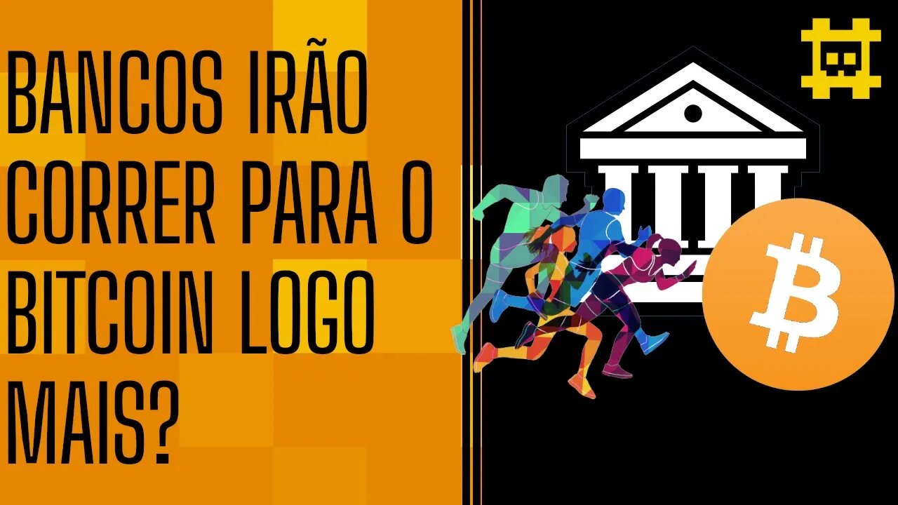 A corrida dos bancos centrais e banqueiros pelo bitcoin começará logo mais? - [CORTE]