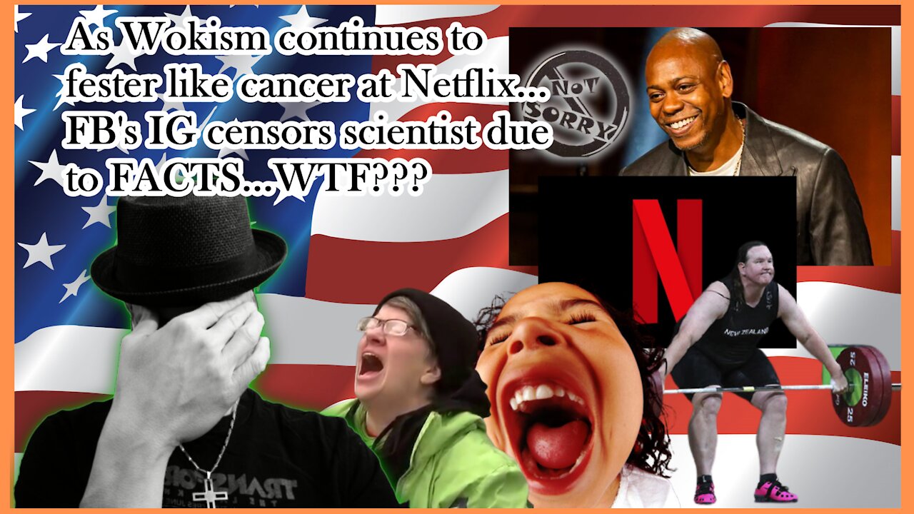 WN...IG CANCELS SCIENTIST OVER FACTS & WOKEISM V CHAPPELLE...