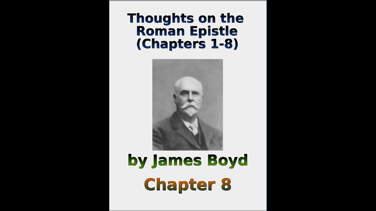 Thoughts on the Roman Epistle Chapters 1 8, by James Boyd, Chapter 8