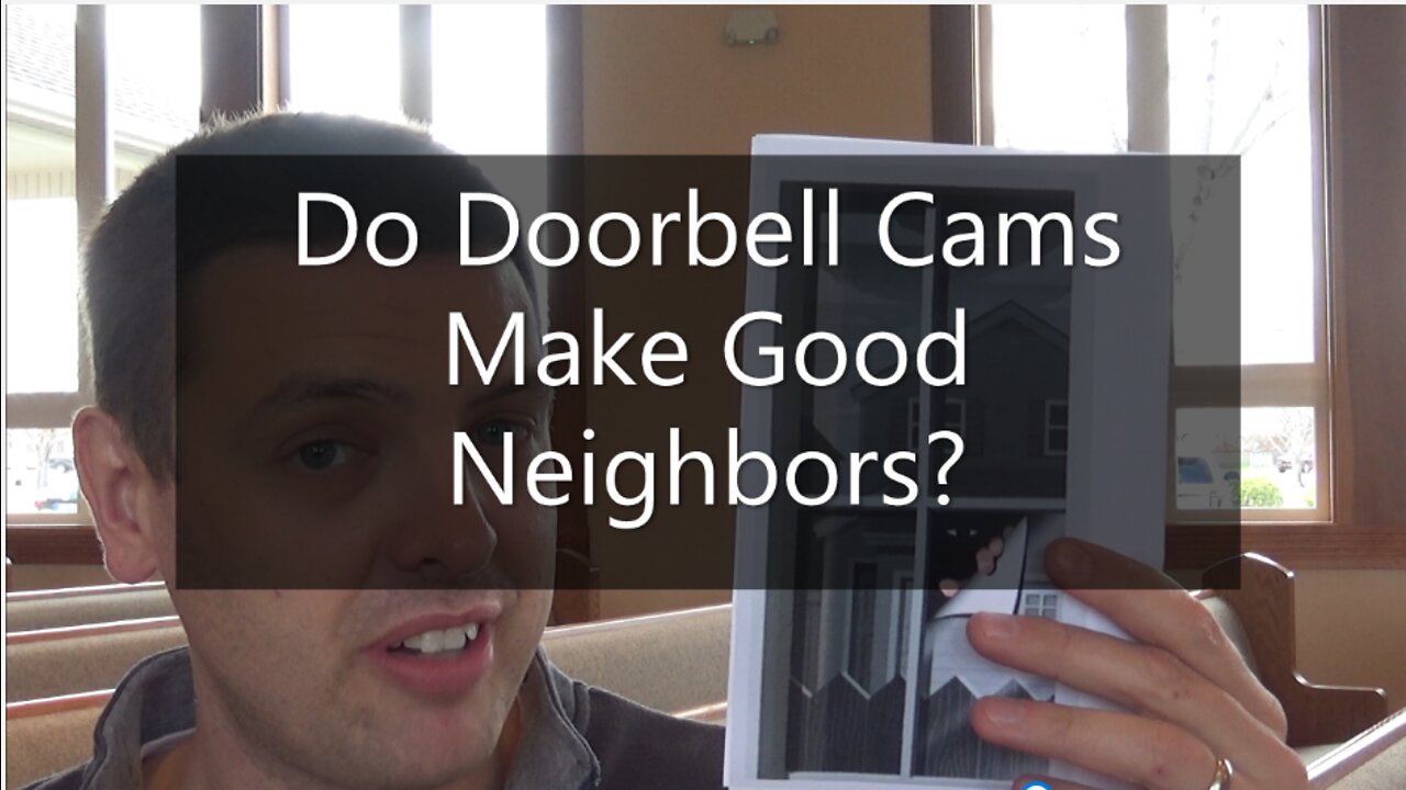 Do Doorbell Cams Make Good Neighbors?