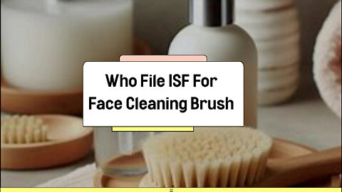 Mastering the Art of ISF: Filing for Face Cleaning Brushes Made Easy!