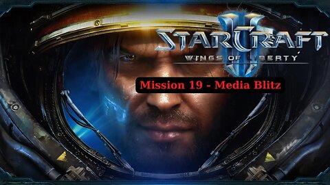 Starcraft 2 Wings Of Liberty Walkthrough Mission 19 Media Blitz - No Commentary (HD 60FPS )