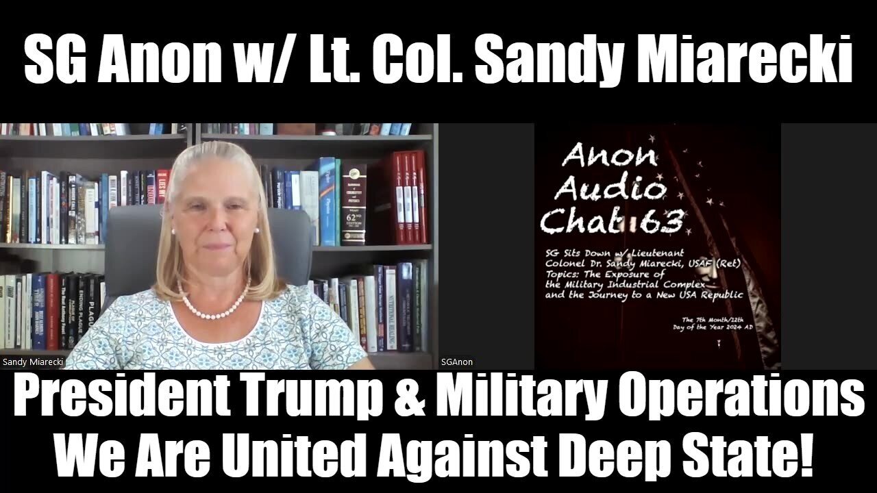 SG Anon w/ Lt. Col. Sandy Miarecki: HUGE intel on President Trump & Military Operations!