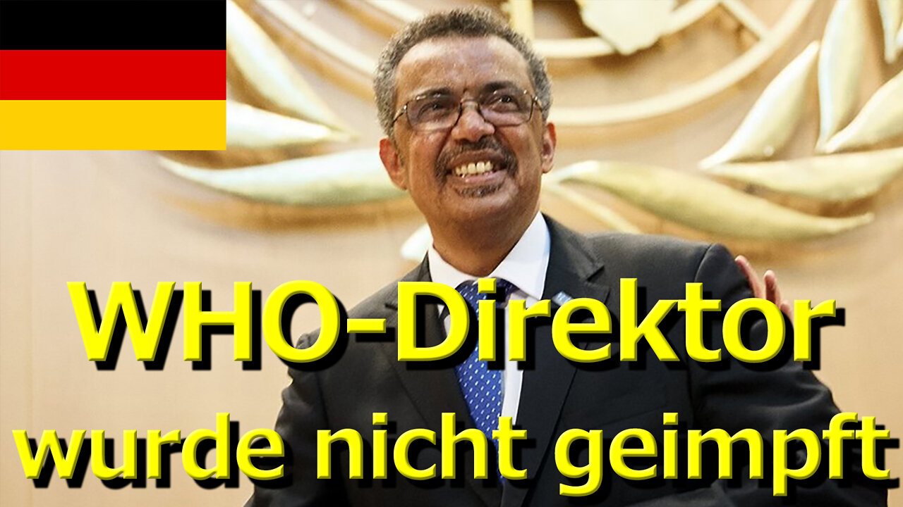 05.08.2022 Der Generaldirektor der Weltgesundheitsorganisation (WHO), Doktor der Biologie, Tedros Adhanom Ghebreyesus, wurde nicht geimpft · Wikileaks || RESISTANCE ...-